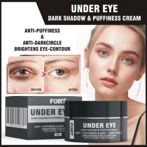 FORT Under Eye Cream Anti-Puffiness & Anti- Dark Circles Brightness Eye Contour Cream